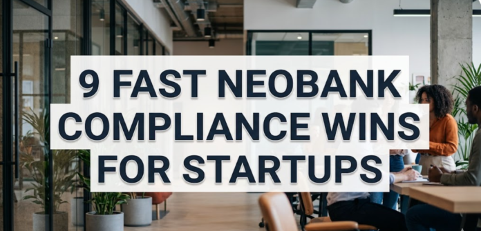 9 Fast Neobank Compliance Wins for Startups