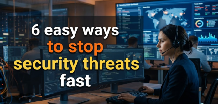 6 easy ways to stop security threats fast
